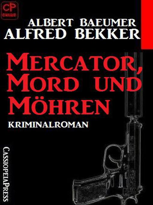 Title details for Mercator, Mord und Möhren by Alfred Bekker - Available